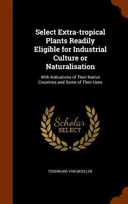 Select Extra-Tropical Plants Readily Eligible f... 1345423934 Book Cover