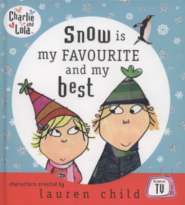 Snow Is My Favourite and My Best. Characters Cr... 0141384638 Book Cover