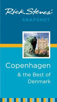 Rick Steves' Snapshot Copenhagen & the Best of ... 1612381987 Book Cover