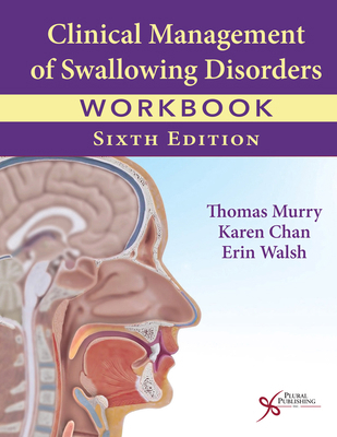 Clinical Management of Swallowing Disorders Wor... 163550757X Book Cover