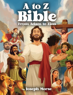 A to Z Bible: From Adam to Zion 1600201539 Book Cover