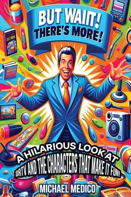 But Wait There's More: A Hilarious Look at DRTV... B0FBY9RT6B Book Cover