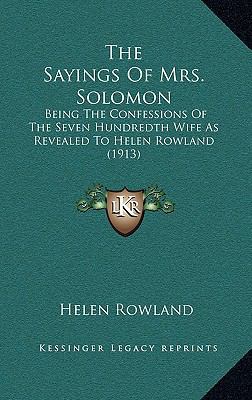 The Sayings Of Mrs. Solomon: Being The Confessi... 1167260651 Book Cover