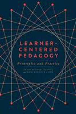 Learner-Centered Pedagogy: Principles and Practice 0838915574 Book Cover