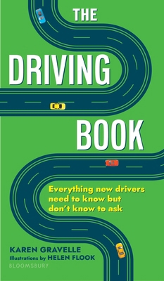 The Driving Book : Everything New Drivers Need to Know but Don't Know to Ask