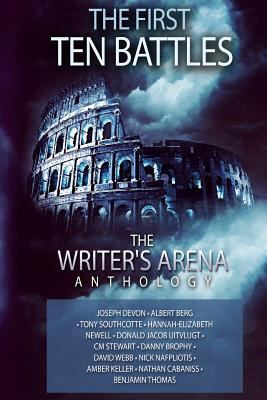 The Writer's Arena Anthology: The First Ten Bat... 1533096783 Book Cover