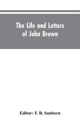 The life and letters of John Brown, liberator o... 9353604419 Book Cover