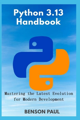 Python 3.13 Handbook: Mastering the Latest Evol... B0FC68Q3H3 Book Cover