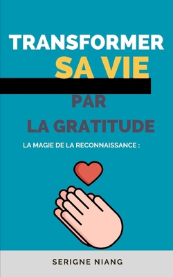 La Magie de la reconnaissance: Transformer sa V... [French] B0CXZ4S4B4 Book Cover
