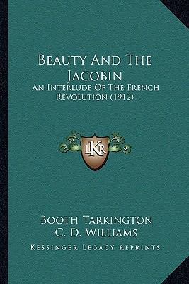 Beauty And The Jacobin: An Interlude Of The Fre... 1163962651 Book Cover