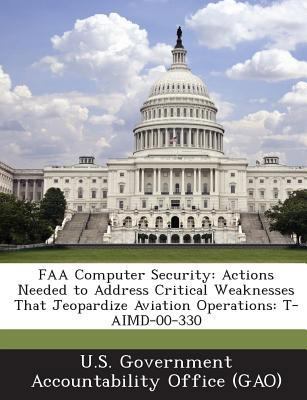 FAA Computer Security: Actions Needed to Addres... 1289026998 Book Cover