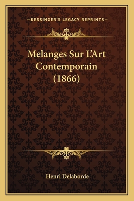 Melanges Sur L'Art Contemporain (1866) [French] 1166790622 Book Cover