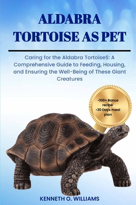 ALDABRA TORTOISE AS PET: Caring for book