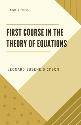 First Course in the Theory of Equations 9391270441 Book Cover