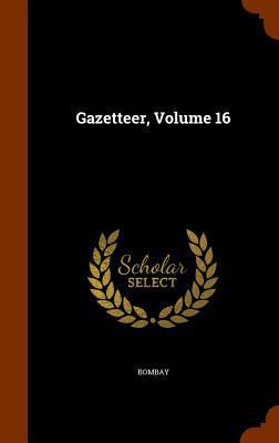 Gazetteer, Volume 16 1344825176 Book Cover