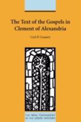 The Text of the Gospels in Clement of Alexandria 1589833724 Book Cover
