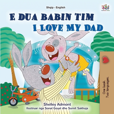 I Love My Dad (Albanian English Bilingual Book ... [Albanian] [Large Print] 1525947265 Book Cover