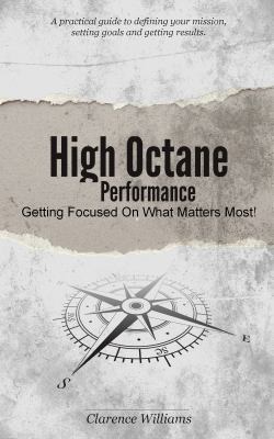 High Octane Performance: Getting Focused On Wha... 0989279006 Book Cover