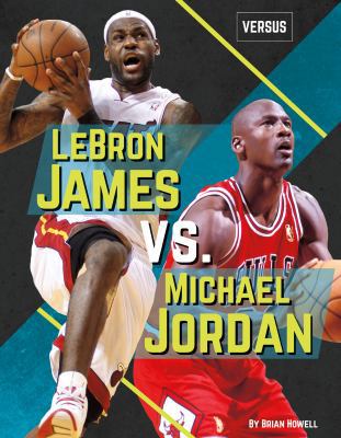 Lebron James vs. Michael Jordan 1532113552 Book Cover