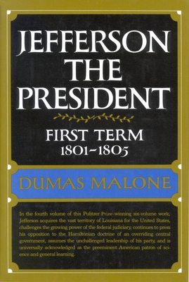 Jefferson the President: First Term 1801 - 1805... 0316544671 Book Cover