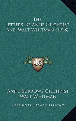 The Letters of Anne Gilchrist and Walt Whitman ... 1165204916 Book Cover