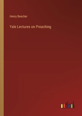 Yale Lectures on Preaching 3368851705 Book Cover