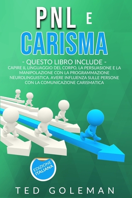 Pnl e Carisma: - 2 libri in 1: Capire il lingua... [Italian] 1801799180 Book Cover