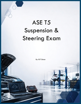 ASE T5 Suspension & Steering Exam B0H2G1XGPY Book Cover