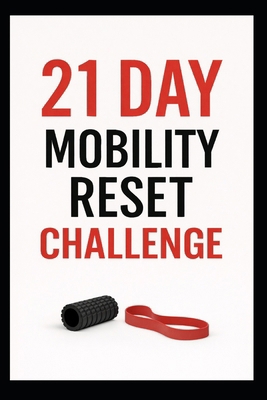21 Day Mobility Reset Challenge: Restore Moveme... B0G9VYGPZM Book Cover