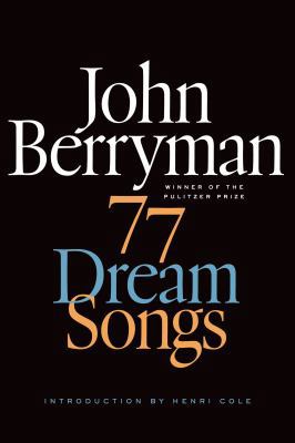 77 Dream Songs 0374534527 Book Cover