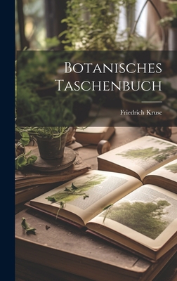 Botanisches Taschenbuch [German] 1021039543 Book Cover