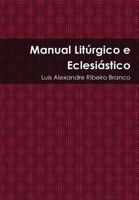 Manual Litúrgico e Eclesiástico [Portuguese] 1312090456 Book Cover