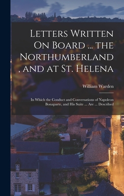 Letters Written On Board ... the Northumberland... 1017367752 Book Cover