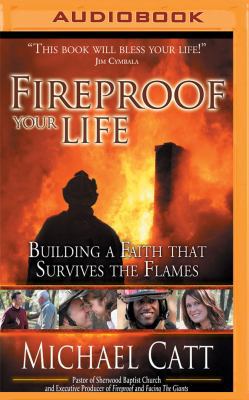 Fireproof Your Life: Building a Faith That Surv... 1531878962 Book Cover