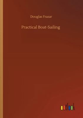Practical Boat-Sailing 3752332247 Book Cover