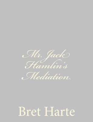Mr. Jack Hamlin's Mediation 1484092538 Book Cover