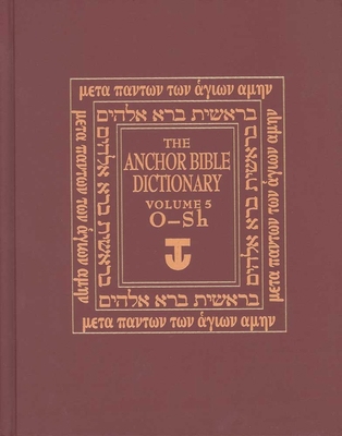 The Anchor Bible Dictionary, Volume 5: O-Sh 0300140053 Book Cover