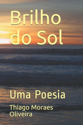 Brilho do Sol: Uma Poesia [Portuguese] B0882JJVM5 Book Cover