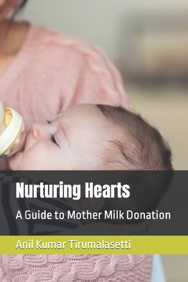 Nurturing Hearts: A Guide to Mother Milk Donation B0CF4FRL51 Book Cover