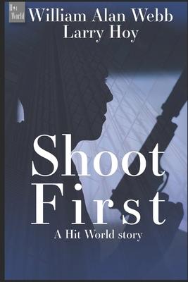 Shoot First: A Hit World Story 1698367678 Book Cover