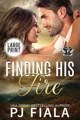 Finding His Fire [Large Print] 1959386328 Book Cover