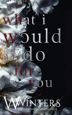 What I Would Do For You 1954942001 Book Cover