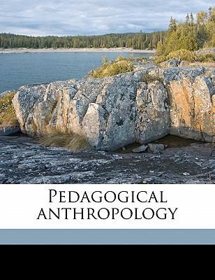 Pedagogical anthropology 1177703750 Book Cover