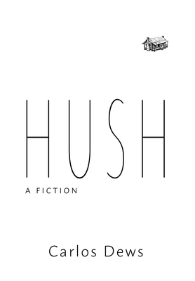 Hush: A Fiction 0998677760 Book Cover