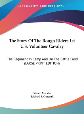 The Story of the Rough Riders 1st U.S. Voluntee... [Large Print] 1169905889 Book Cover