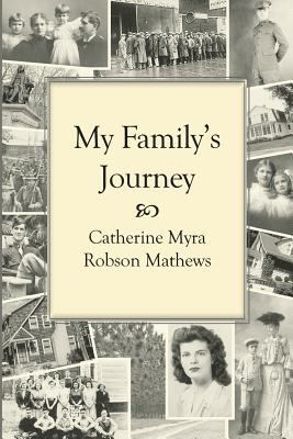 My Family's Journey: Memories of a Twentieth-Ce... 1482058499 Book Cover