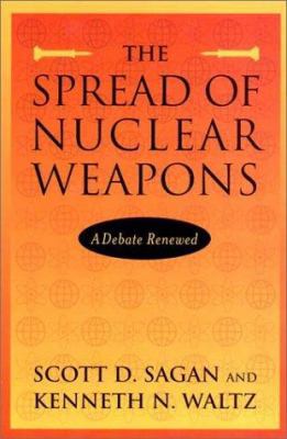 The Spread of Nuclear Weapons: A Debate Renewed 0393977471 Book Cover