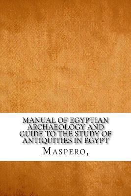 Manual of Egyptian Archaeology and Guide to the... 1545152144 Book Cover