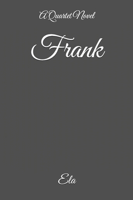 Frank: A Quartet Novel 1542893666 Book Cover