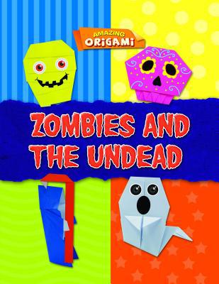 Zombies and the Undead 1538241781 Book Cover